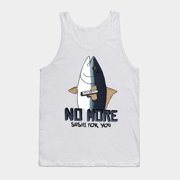 Angry Tuna No More Sushi Tank Top by sadpanda